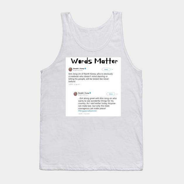 Words Matter Donald Trump Contradictory Hypocritical Tweets Gifts Tank Top by gillys